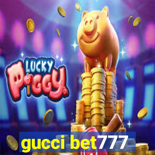 gucci bet777